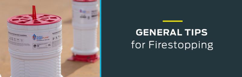 Firestopping products with text highlighting general tips for firestopping